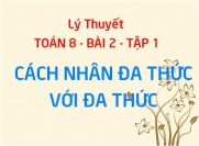 Cách nhân đa thức với đa thức (Quy tắc nhân đa thức với đa...